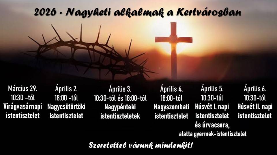 Nagyheti istentiszteletek Nagykároly-Kertvárosban